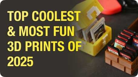 Top Coolest and Most Fun 3D Prints of 2025