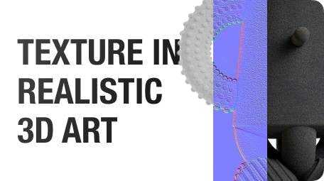 Texture in Realistic 3D Art